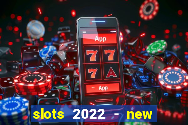 slots 2022 - new lucky slots