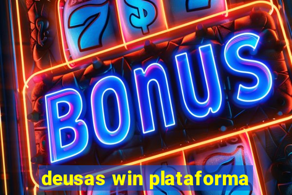 deusas win plataforma