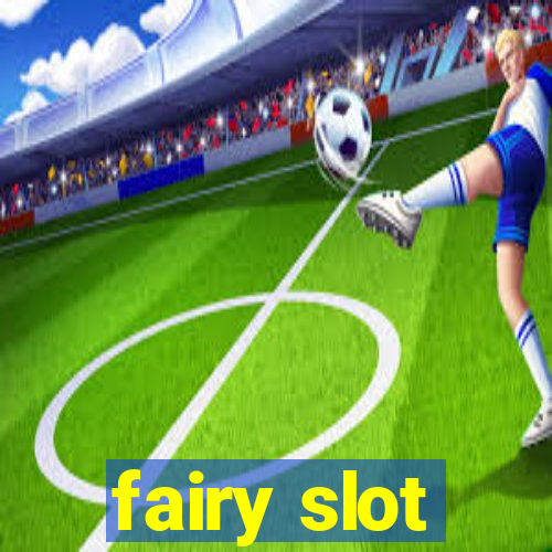 fairy slot