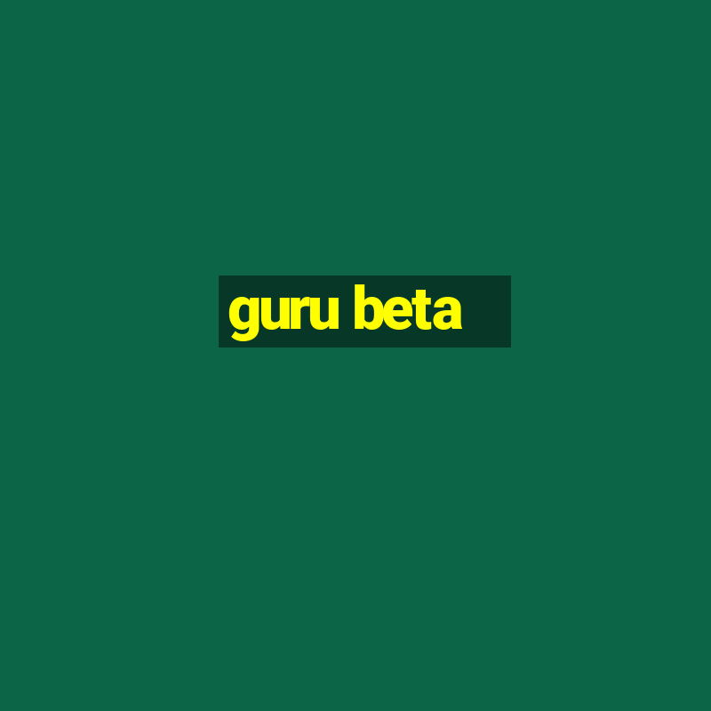 guru beta