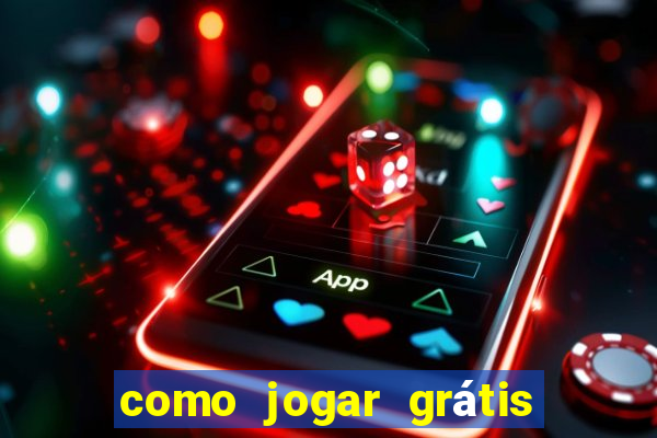 como jogar grátis no tigrinho