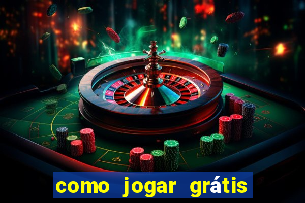 como jogar grátis no tigrinho