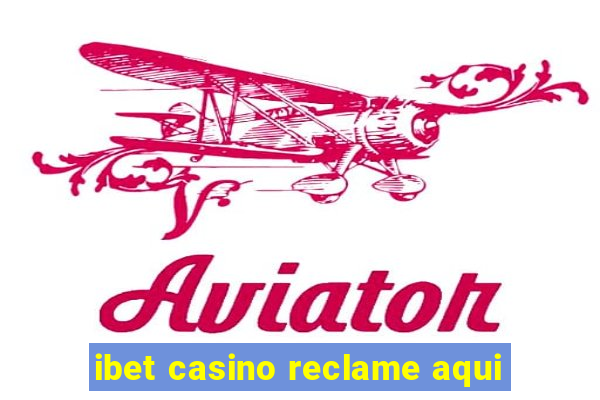 ibet casino reclame aqui