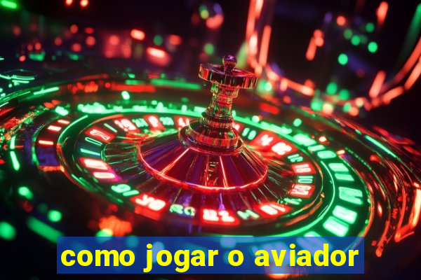 como jogar o aviador