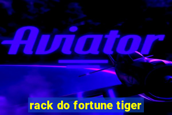 rack do fortune tiger