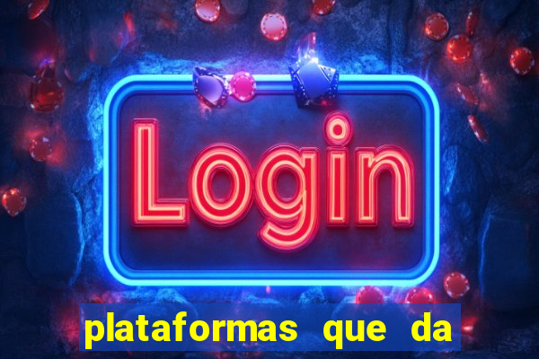 plataformas que da bonus no cadastro e saca no free