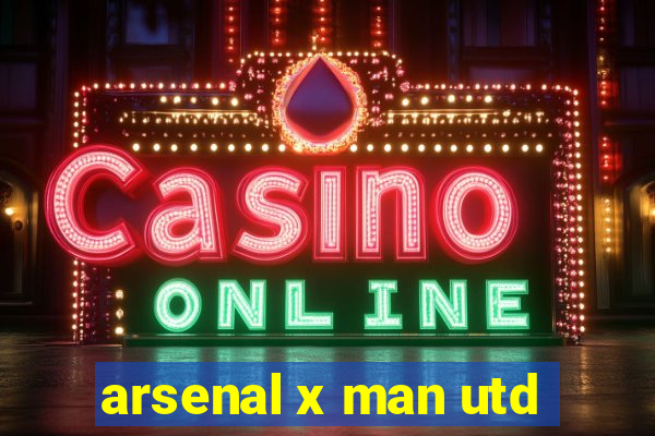 arsenal x man utd