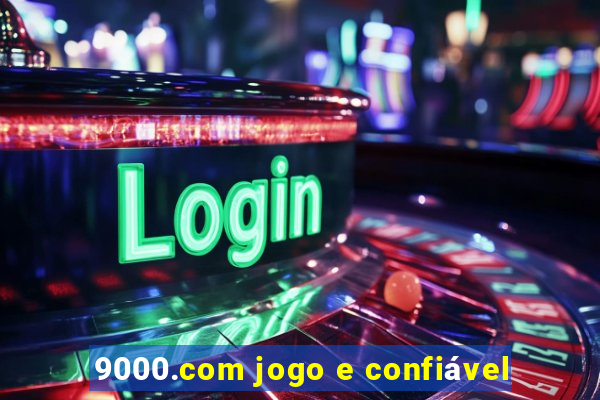 9000.com jogo e confiável