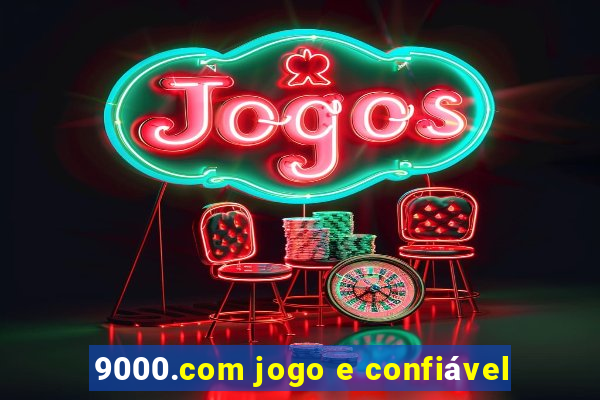 9000.com jogo e confiável