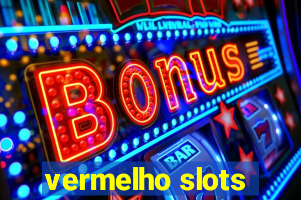 vermelho slots