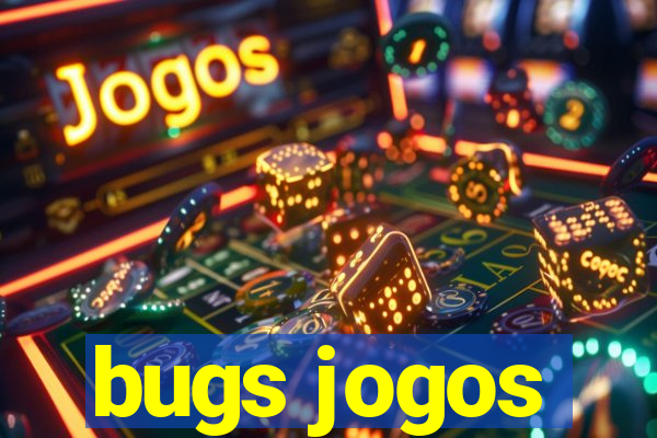 bugs jogos