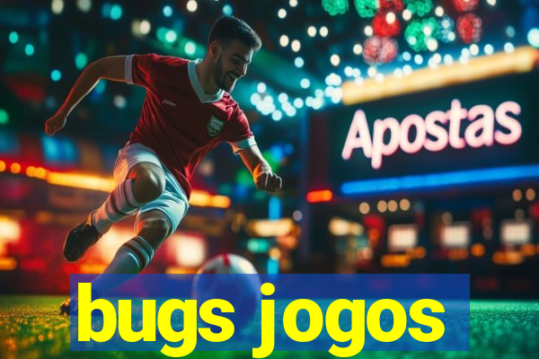 bugs jogos