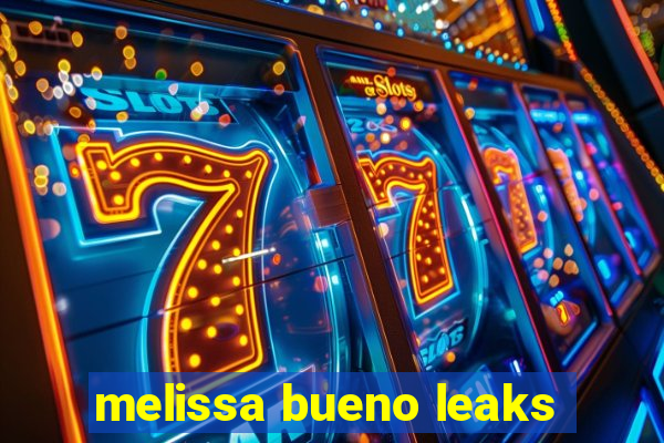 melissa bueno leaks