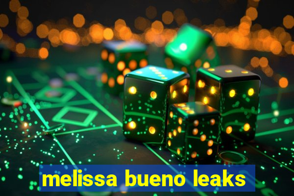 melissa bueno leaks