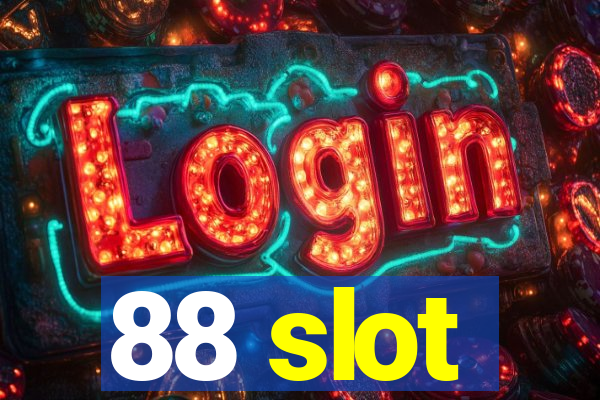 88 slot