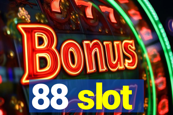 88 slot