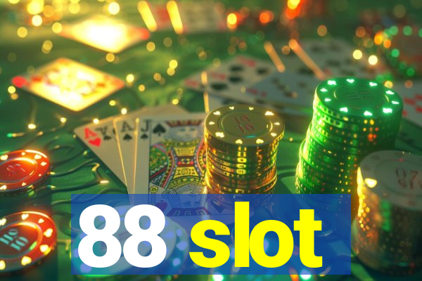 88 slot