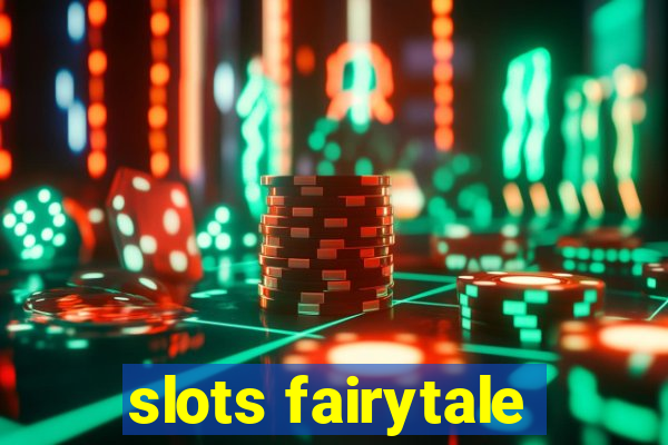 slots fairytale