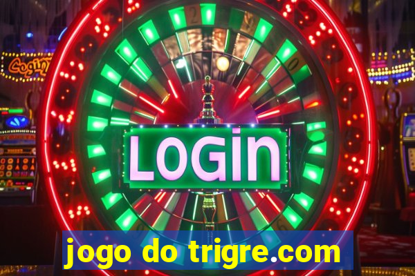 jogo do trigre.com