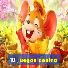 10 juegos casino