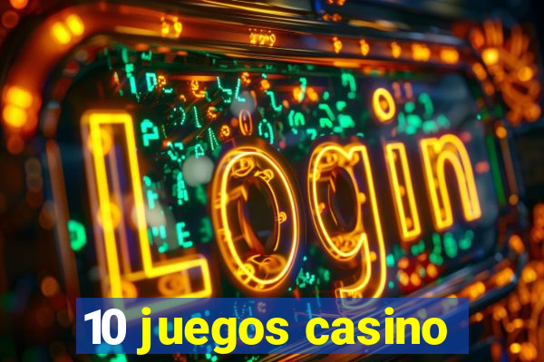 10 juegos casino