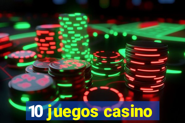 10 juegos casino