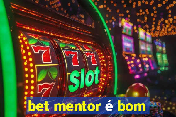 bet mentor é bom