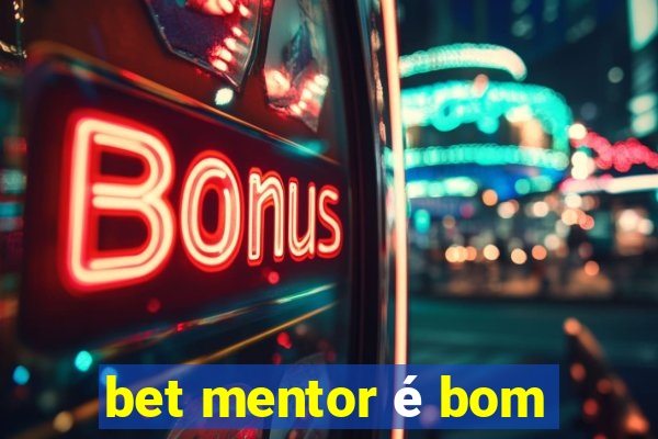 bet mentor é bom