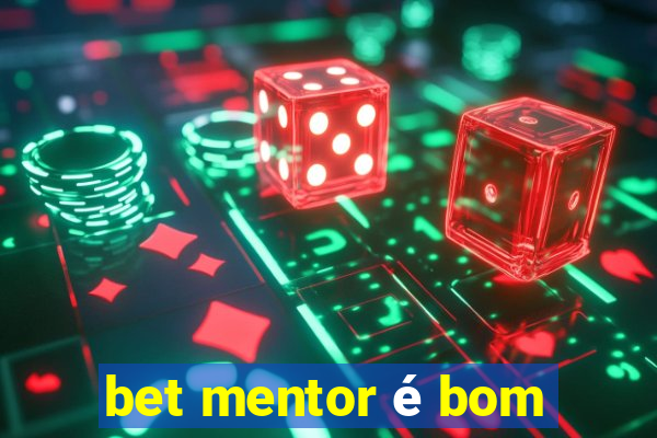 bet mentor é bom