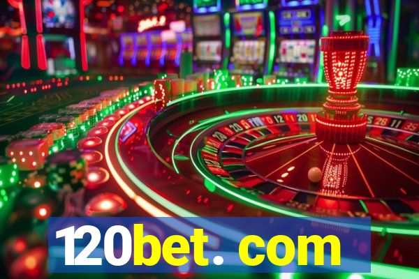 120bet. com