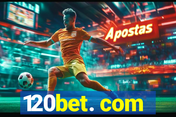 120bet. com