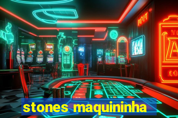 stones maquininha