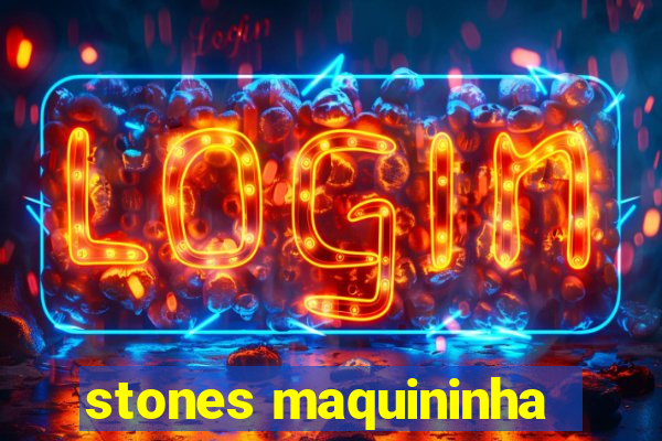 stones maquininha