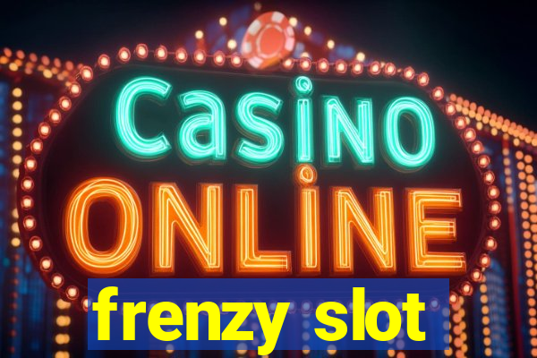 frenzy slot