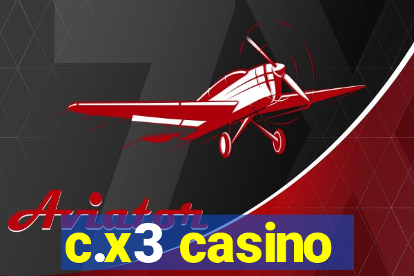 c.x3 casino