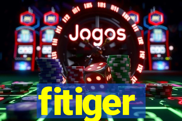 fitiger