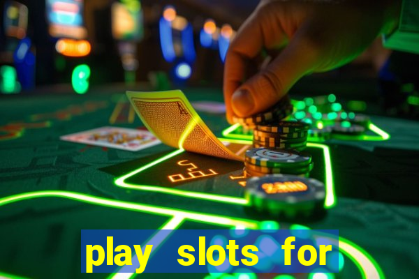 play slots for real money