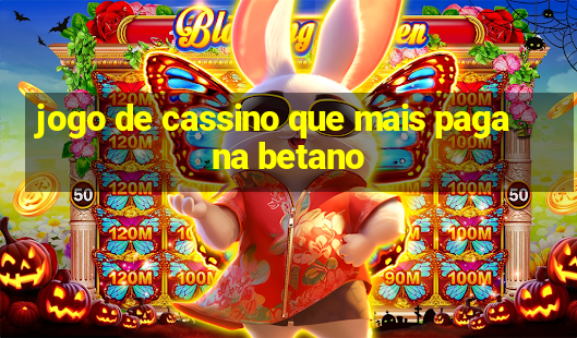 jogo de cassino que mais paga na betano