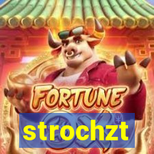 strochzt