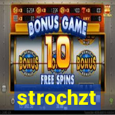 strochzt