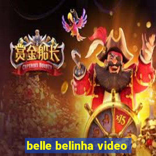 belle belinha video