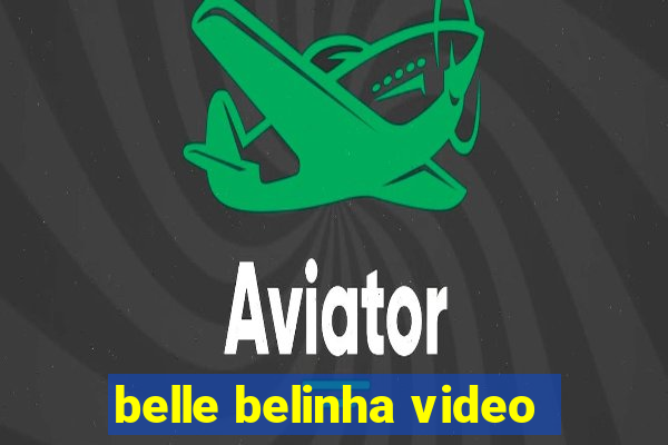 belle belinha video