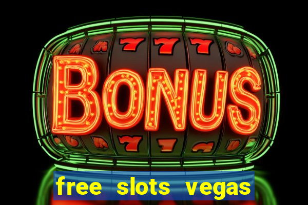 free slots vegas casino games