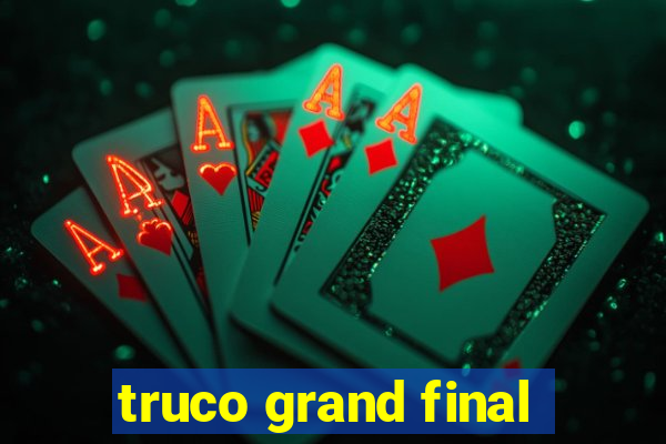 truco grand final