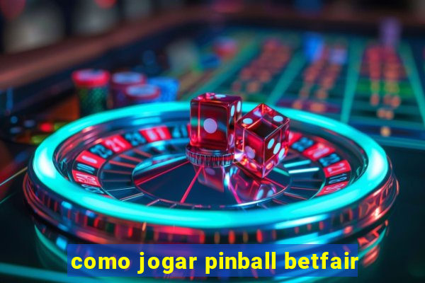 como jogar pinball betfair