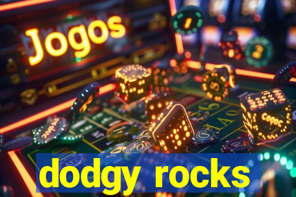 dodgy rocks