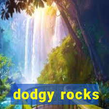 dodgy rocks