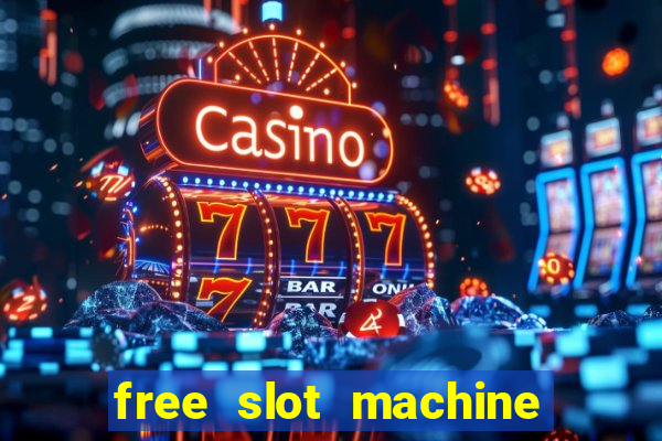 free slot machine to play