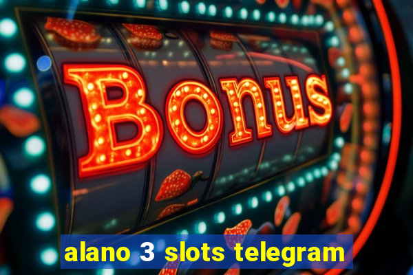 alano 3 slots telegram