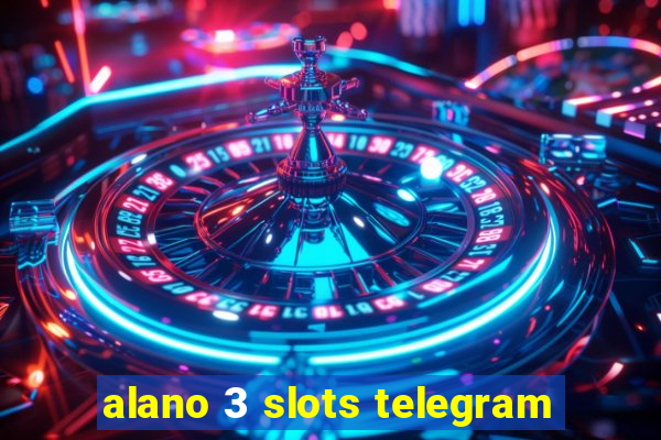 alano 3 slots telegram